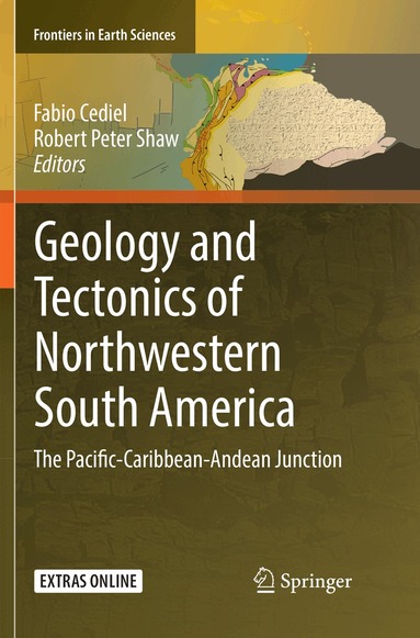 Fabio Cediel, Robert Peter Shaw - Geology and Tectonics of Northwestern South America, Häftad