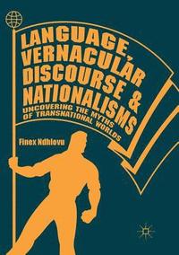 bokomslag Language, Vernacular Discourse and Nationalisms