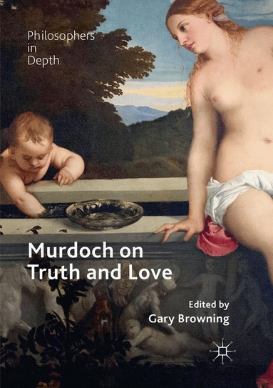 Gary Browning - Murdoch on Truth and Love, Häftad
