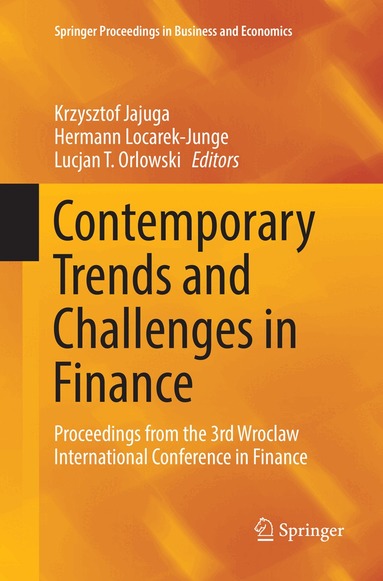 Krzysztof Jajuga, Hermann Locarek-Junge, Lucjan T. Orlowski - Contemporary Trends and Challenges in Finance, Häftad