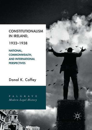Donal K. Coffey - Constitutionalism in Ireland, 1932–1938, Häftad