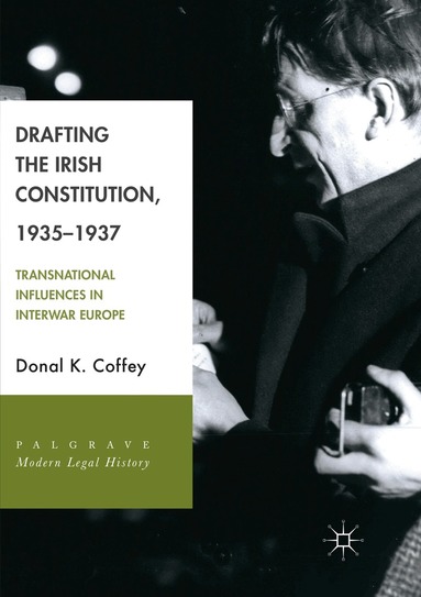 Donal K. Coffey - Drafting the Irish Constitution, 1935–1937, Häftad