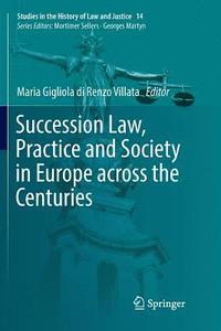 bokomslag Succession Law, Practice and Society in Europe across the Centuries