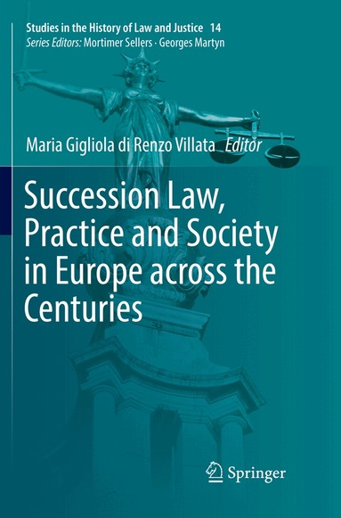 Maria Gigliola di Renzo Villata - Succession Law, Practice and Society in Europe across the Centuries, Häftad