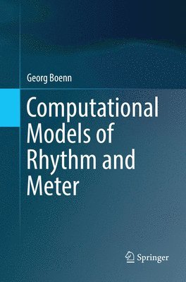 bokomslag Computational Models of Rhythm and Meter