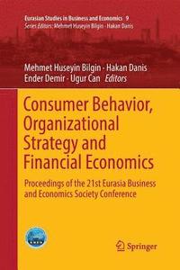 bokomslag Consumer Behavior, Organizational Strategy and Financial Economics