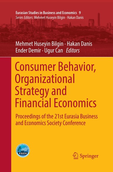 Mehmet Huseyin Bilgin, Hakan Danis, Ender Demir, Ugur Can - Consumer Behavior, Organizational Strategy and Financial Economics, Häftad