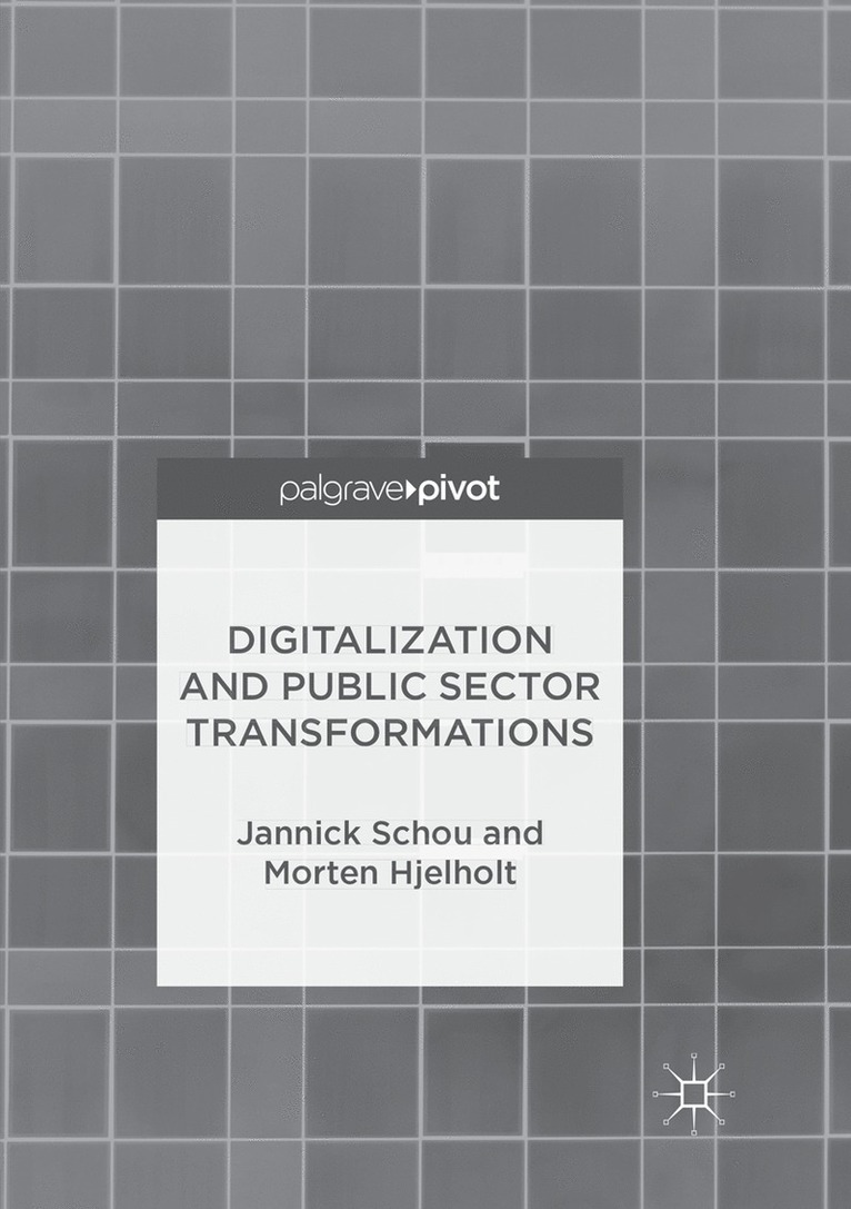 Jannick Schou, Morten Hjelholt - Digitalization and Public Sector Transformations, Häftad