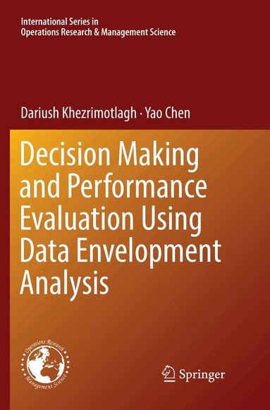 Dariush Khezrimotlagh, Yao Chen - Decision Making and Performance Evaluation Using Data Envelopment Analysis, Häftad