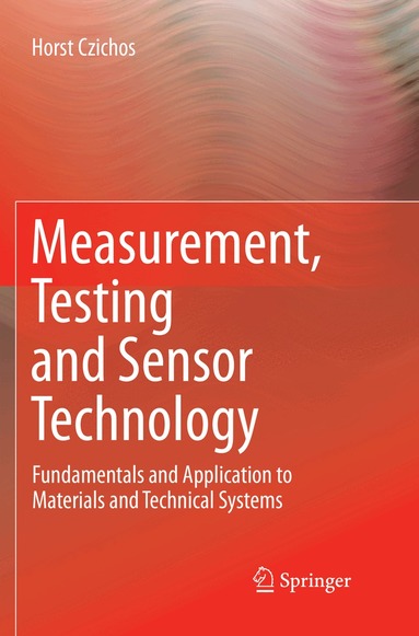 Horst Czichos - Measurement, Testing and Sensor Technology, Häftad