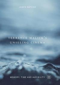 bokomslag Terrence Malick's Unseeing Cinema