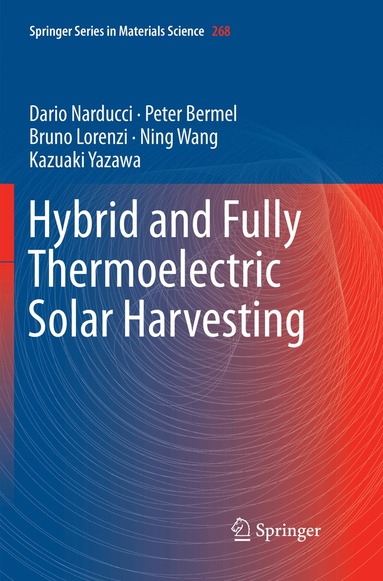 Dario Narducci, Peter Bermel, Bruno Lorenzi, Ning Wang, Kazuaki Yazawa - Hybrid and Fully Thermoelectric Solar Harvesting, Häftad