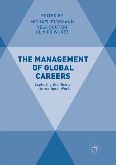 Michael Dickmann, Vesa Suutari, Olivier Wurtz - Management of Global Careers, Häftad