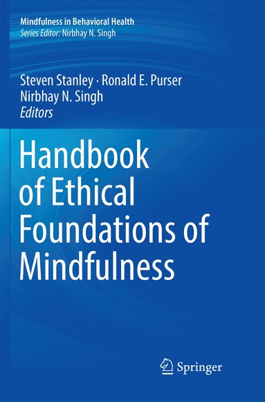 Steven Stanley, Ronald E. Purser, Nirbhay N. Singh - Handbook of Ethical Foundations of Mindfulness, Häftad