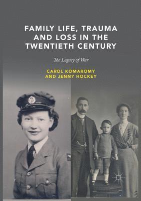 Family Life, Trauma and Loss in the Twentieth Century 1