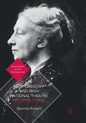 bokomslag Lady Gregory and Irish National Theatre