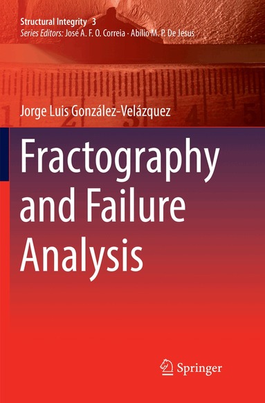 Jorge Luis González-Velázquez - Fractography and Failure Analysis, Häftad