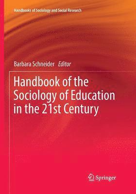 Handbook of the Sociology of Education in the 21st Century 1