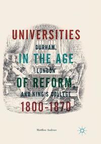 bokomslag Universities in the Age of Reform, 18001870