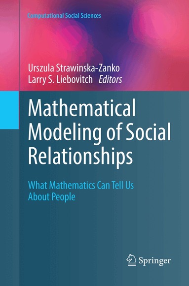 Urszula Strawinska-Zanko, Larry S. Liebovitch - Mathematical Modeling of Social Relationships, Häftad