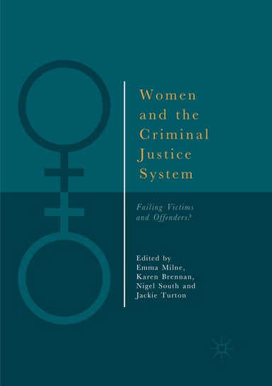 Emma Milne, Karen Brennan, Nigel South, Jackie Turton - Women and the Criminal Justice System, Häftad