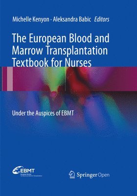 The European Blood and Marrow Transplantation Textbook for Nurses 1