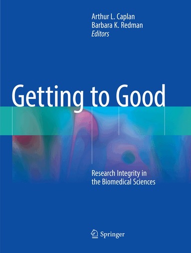 Arthur L. Caplan, Barbara K. Redman - Getting to Good, Häftad