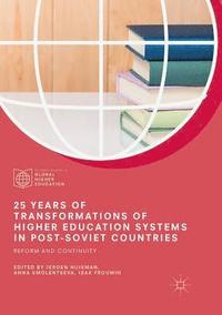bokomslag 25 Years of Transformations of Higher Education Systems in Post-Soviet Countries