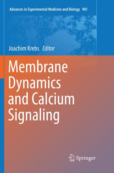 Joachim Krebs - Membrane Dynamics and Calcium Signaling, Häftad