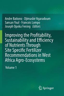 bokomslag Improving the Profitability, Sustainability and Efficiency of Nutrients Through Site Specific Fertilizer Recommendations in West Africa Agro-Ecosystems