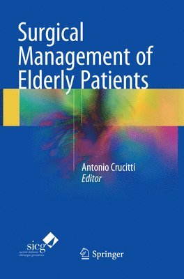 Antonio Crucitti - Surgical  Management of Elderly Patients, Häftad