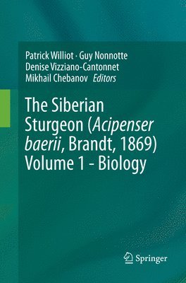 The Siberian Sturgeon (Acipenser baerii, Brandt, 1869) Volume 1 - Biology 1