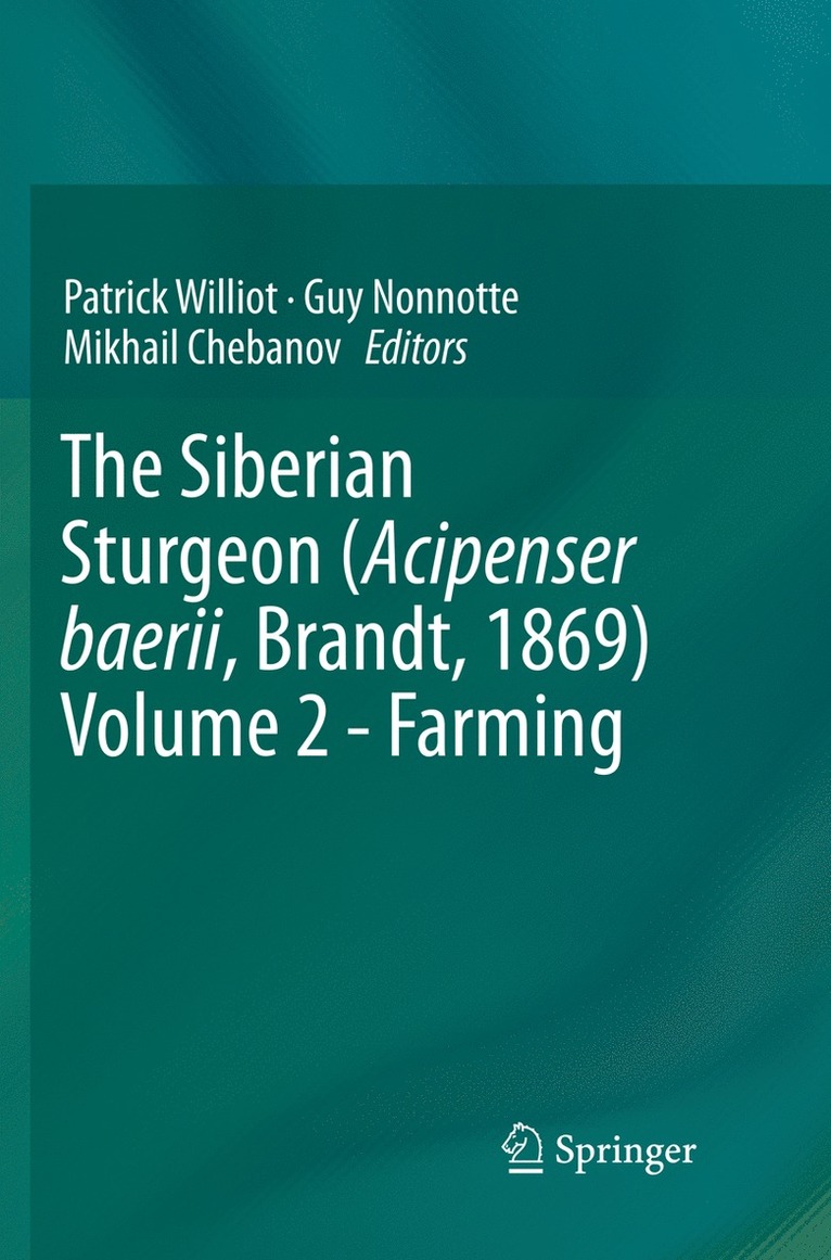 Patrick Williot, Guy Nonnotte, Mikhail Chebanov - Siberian Sturgeon (Acipenser baerii, Brandt, 1869) Volume 2 - Farming, Häftad