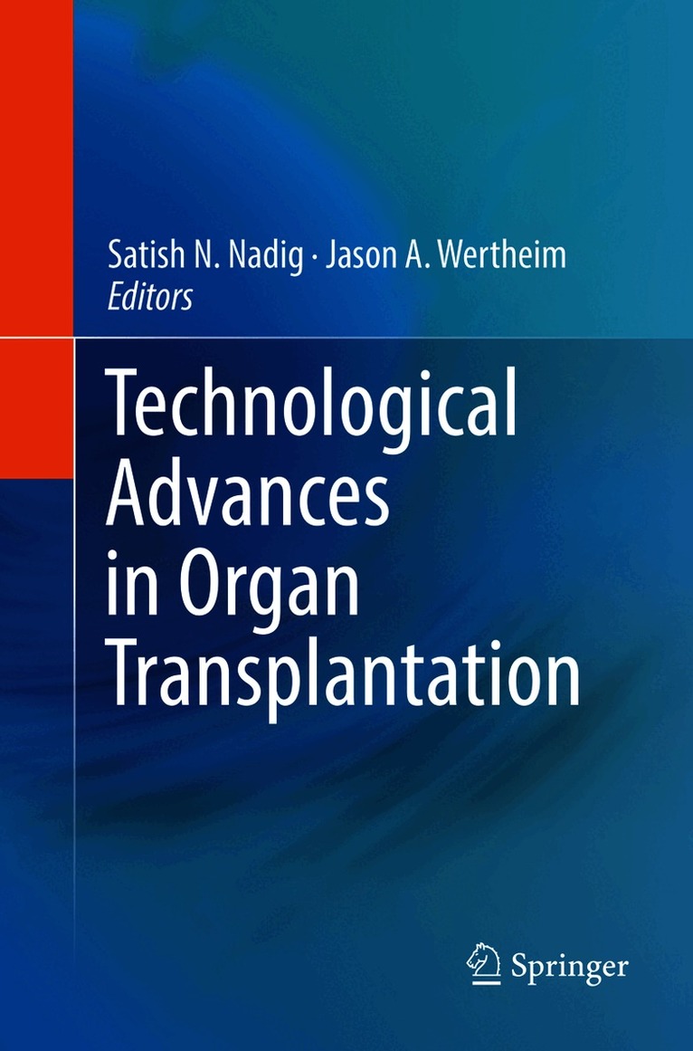 Satish N. Nadig, Jason A. Wertheim - Technological Advances in Organ Transplantation, Häftad