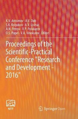 Proceedings of the Scientific-Practical Conference &quot;Research and Development - 2016&quot; 1