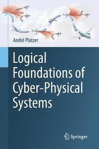 bokomslag Logical Foundations of Cyber-Physical Systems