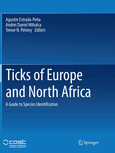 Agustín Estrada-Peña, Andrei Daniel Mihalca, Trevor N. Petney - Ticks of Europe and North Africa, Häftad