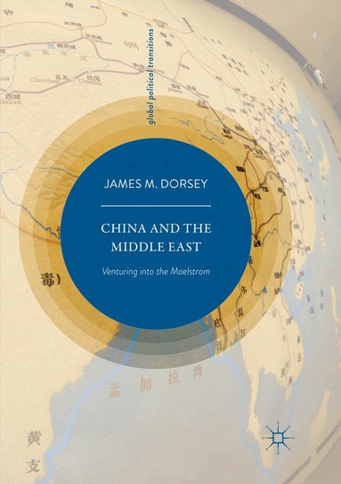 James M. Dorsey - China and the Middle East, Häftad
