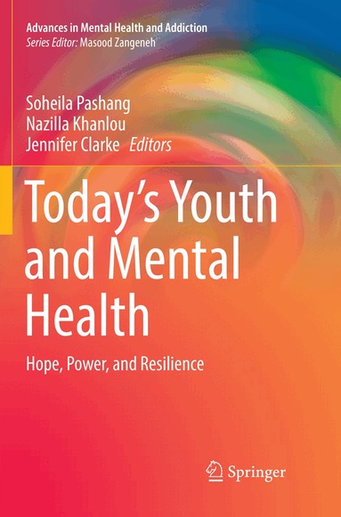 Soheila Pashang, Nazilla Khanlou, Jennifer Clarke - Today’s Youth and Mental Health, Häftad