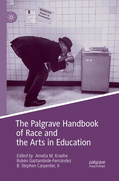 Amelia M. Kraehe, Rubén Gaztambide-Fernández, B. Stephen Carpenter II - Palgrave Handbook of Race and the Arts in Education, Häftad
