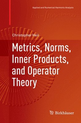 bokomslag Metrics, Norms, Inner Products, and Operator Theory