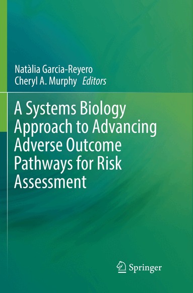 Natàlia Garcia-Reyero, Cheryl A. Murphy - Systems Biology Approach to Advancing Adverse Outcome Pathways for Risk Assessment, Häftad