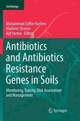 Antibiotics and Antibiotics Resistance Genes in Soils 1