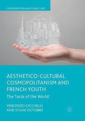 Vincenzo Cicchelli, Sylvie Octobre - Aesthetico-Cultural Cosmopolitanism and French Youth, Häftad