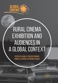 bokomslag Rural Cinema Exhibition and Audiences in a Global Context
