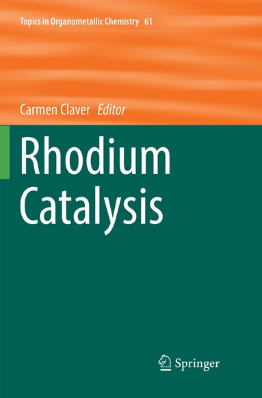 Carmen Claver - Rhodium Catalysis, Häftad