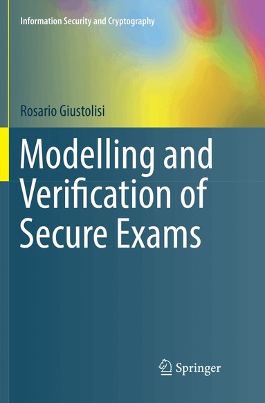 Rosario Giustolisi - Modelling and Verification of Secure Exams, Häftad