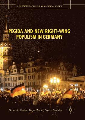 bokomslag PEGIDA and New Right-Wing Populism in Germany