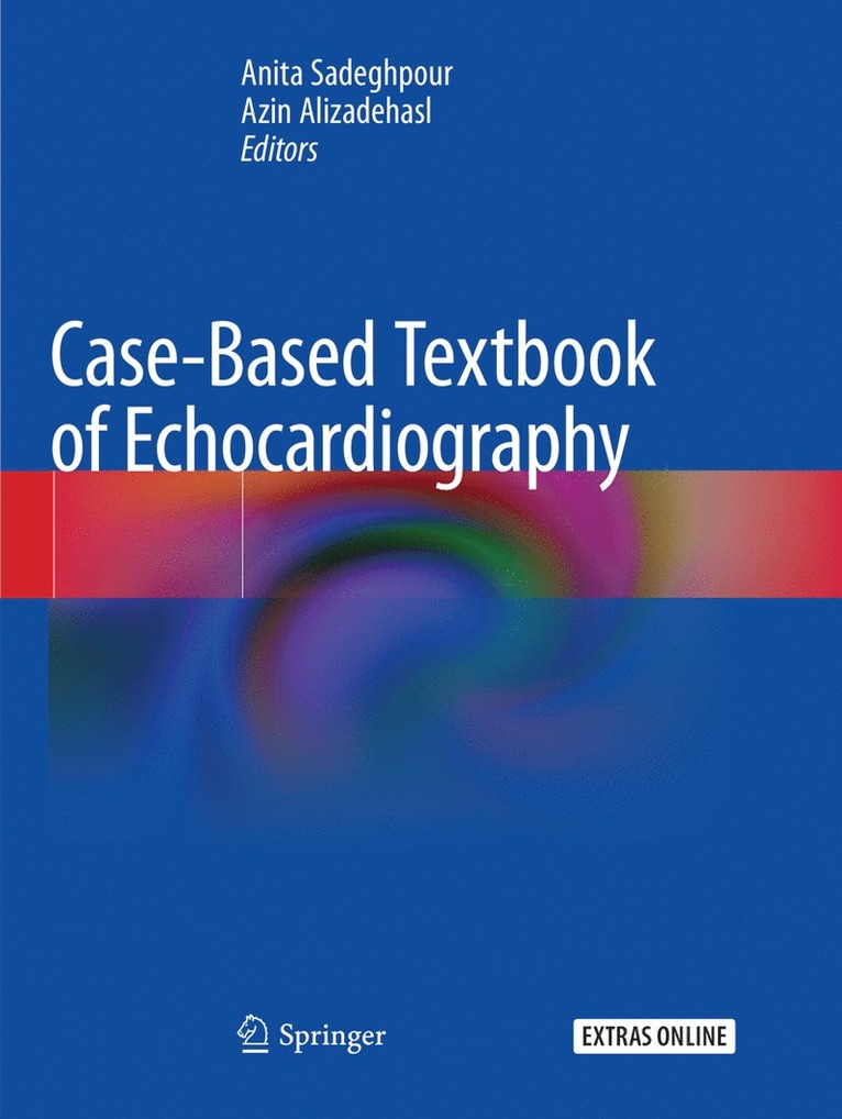Anita Sadeghpour, Azin Alizadehasl - Case-Based Textbook of Echocardiography, Häftad
