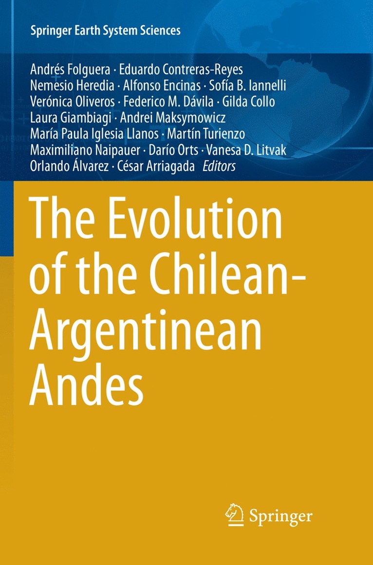 Andrés Folguera, Eduardo Contreras-Reyes, Nemesio Heredia, Alfonso Encinas, Sofía B. Iannelli, Verónica Oliveros, Federico M. Dávila, Gilda Collo, Laura Giambiagi, Andrei Maksymowicz, María Paula Iglesia Llanos, Martín Turienzo, Maximiliano Naipauer, Darío Orts, Vanesa D. Litvak, Orlando Alvarez, César Arriagada, Andres Folguera, Sofia B. Iannelli, Veronica Oliveros, Federico M. Davila - Evolution of the Chilean-Argentinean Andes, Häftad